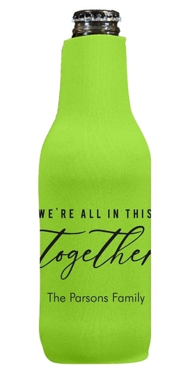 We're All In This Together Bottle Koozie